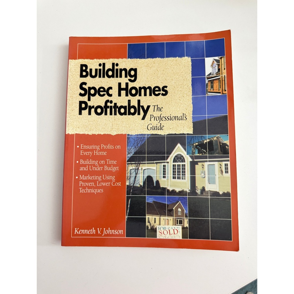 Building Spec Homes Profitably Kenneth Johnson Professional Guide Book